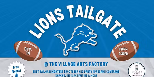Lions Game Day Tailgate at the Village Arts Factory