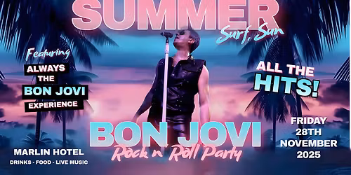 Always The Bon Jovi Experience 'Summer BON JOVI Rock N Roll Party'