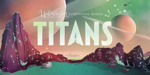 TITANS - Wilmington Symphonic Winds