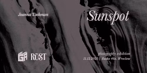 Sunspot - wystawa fotografii Joanny Tochman