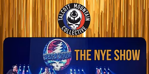 4th Annual Dead Show Early NYE Show at Talcott Mountain Collective!
