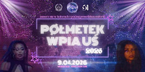 P\u00d3\u0141METEK WPiA U\u015a 2026 | Euphoria Night | 9.04.2026 r.