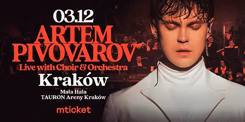 ARTEM PIVOVAROV \u2013 Live with Choir & Orchestra w Krakowie | 3.12.25