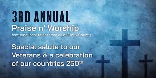 3rd Annual Praise N' Worship - 250th Salute to our Veterans & Country