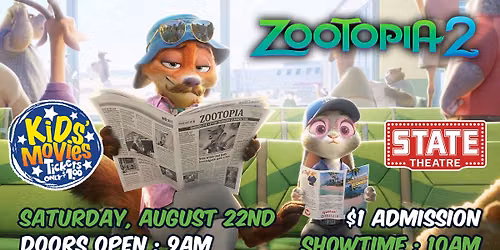 ZOOTOPIA 2 - Sat, August 22nd - $1 Kids' Matinee