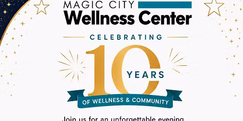 Magic City Wellness Center 10 Year Celebration