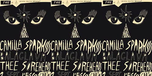 Pre-FME Party: Camillia Sparksss + Balaclava + Thee Soreheads