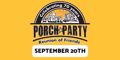 Porch Party - Celebrating 70 Years!