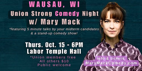 Mary Mack's Wausau Comedy Night: Stand up comedy & Pro-Union speakers