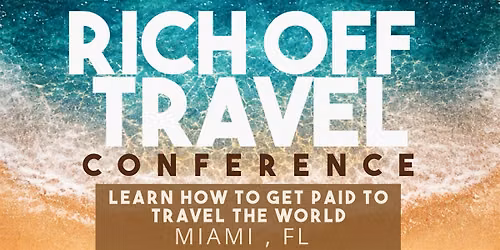 Rich Off Travel Miami Conference