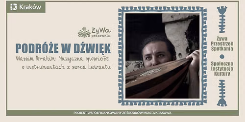 Podr\u00f3\u017ce w D\u017awi\u0119k \/\/ Spotkania z instrumentami nieoczywistymi: Wassim Ibrahim