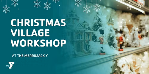 \ud83c\udf84 Family Art Workshops at the Y - Christmas Village Workshop 