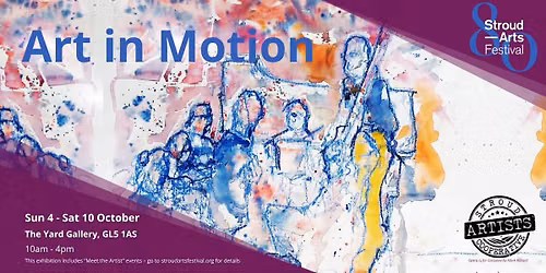 Stroud Arts Festival 80th Celebration: Art in Motion -