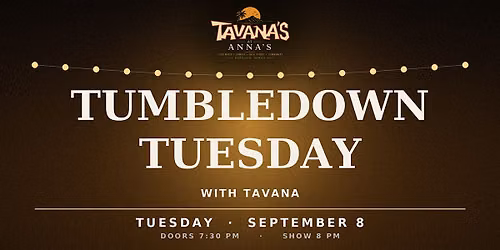 Tumbledown Tuesday with Tavana