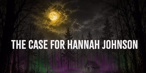 The case for Hannah Johnson
