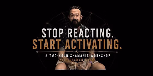 Turning Triggers into Personal Activators Workshop with Shaman Shane