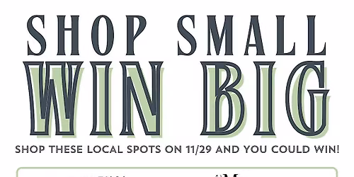 SHOP SMALL, WIN BIG! Small Business Saturday 2025