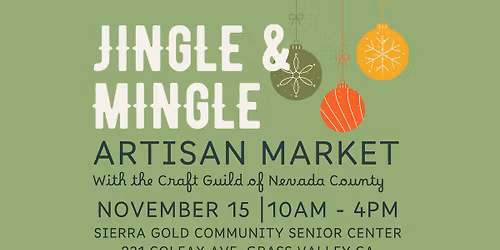 Jingle & Mingle: Artisan Market with the Craft Guild of Nevada County 