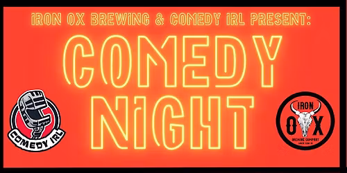 Comedy @ Iron Ox Brewing!