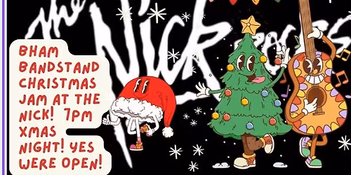 Birmingham Bandstand Christmas Jam at The Nick! Christmas Night 7pm