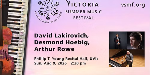 VSMF@30 - David Lakirovich, Desmond Hoebig, Arthur Rowe - ***SOLD OUT***