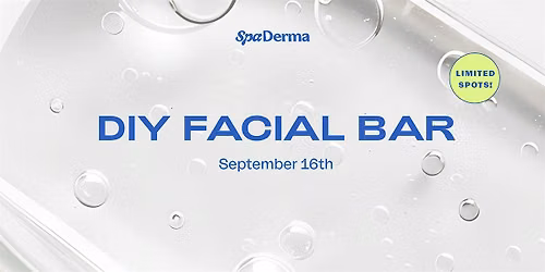 DIY Facial Bar at SpaDerma!
