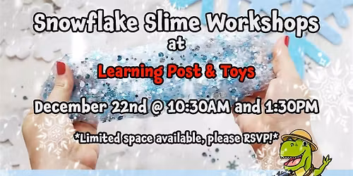 Snowflake Slime Workshop