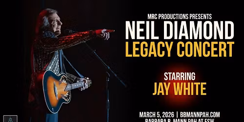 The Neil Diamond Legacy Concert Starring Jay White | Fort Myers, FL