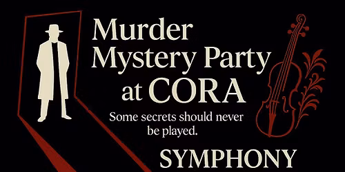 Murder Mystery Party at CORA l Symphony of Secrets