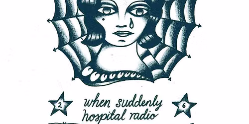 When Suddenly and Hospital Radio
