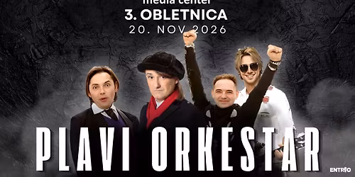 PLAVI ORKESTAR | 3. obletnica Media Centra, 20. November 2026