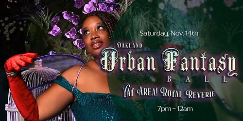 Oakland \u2022 Yay Area! Reverie Fantasy Ball
