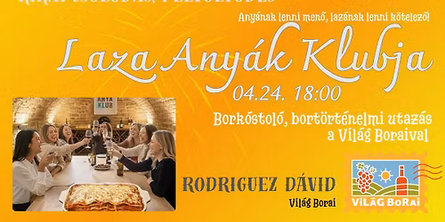 Laza Any\u00e1k Klubja - Bork\u00f3stol\u00f3, bort\u00f6rt\u00e9nelmi utaz\u00e1s 