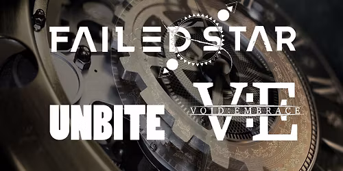 FAILED STAR \/ VOID:EMBRACE \/ UNBITE