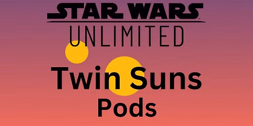 Star Wars Unlimited Weekly Twin Suns Pods