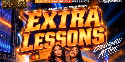 SIN CITY SATURDAYS PRESENTS: EXTRA LESSONS