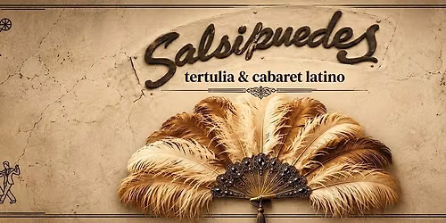 EL SALSIPUEDES - Tertulia & Cabaret Latino