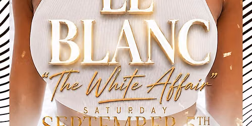 LE BLANC \u201cALL WHITE PARTY"