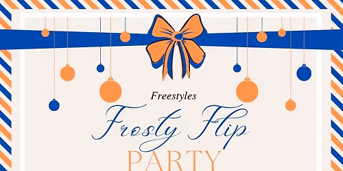 Freestyles Frosty Flip Christmas Party
