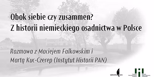 Obok siebie czy zusammen? Z historii niemieckiego osadnictwa w Polsce