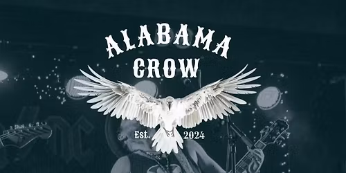 Alabama Crow - FREE ENTRY \/\/ Support TBC