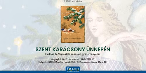 Szent Kar\u00e1csony \u00fcnnep\u00e9n - ki\u00e1ll\u00edt\u00e1s Dr. Nagy Attila k\u00e9peslap gy\u0171jtem\u00e9ny\u00e9b\u0151l