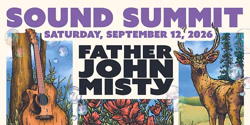 Sound Summit: Father John Misty  Guster & La Luz