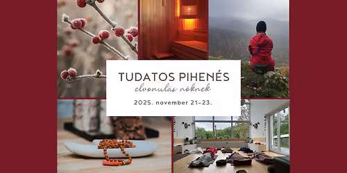 TUDATOS PIHEN\u00c9S - elvonul\u00e1s n\u0151knek