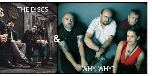 PATIO SHOW: Why, Why? & The Discs