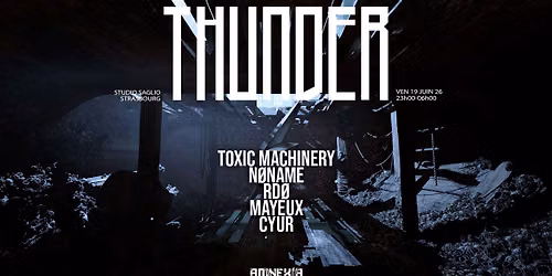 THUNDER x STUDIO SAGLIO : TOXIC MACHINERY, N\u00d8NAME, RD\u00d8, MAYEUX, CYUR