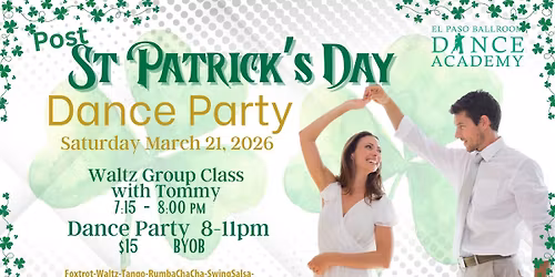 Post St. Patrick's Day Dance Party - Waltz Lesson - Variety of Music and Dance