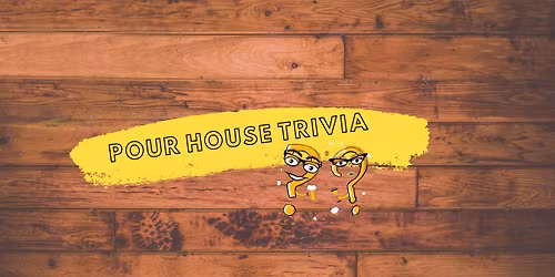 Pour House Trivia