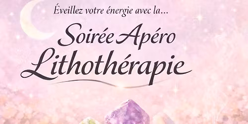 \ud83c\udf79Ap\u00e9ro\ud83d\udc8e lithoth\u00e9rapie \ud83d\udc8e\ud83c\udf79 M\u00c8ZE 