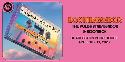 BoomBox & Polish Ambassador at the Charleston Pour House